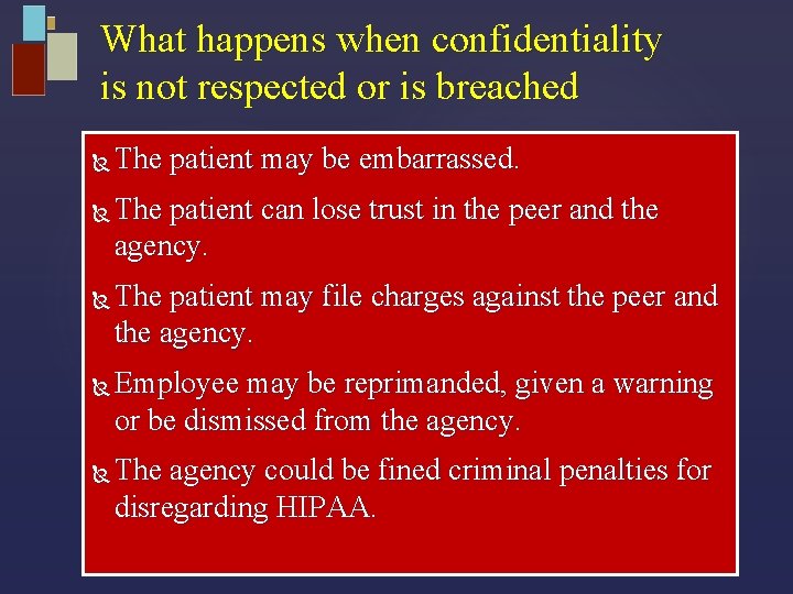 What happens when confidentiality is not respected or is breached The patient may be