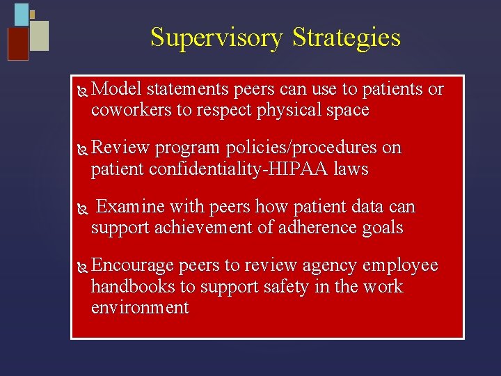 Supervisory Strategies Model statements peers can use to patients or coworkers to respect physical