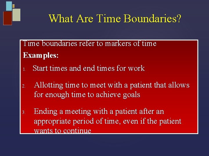 What Are Time Boundaries? Time boundaries refer to markers of time Examples: 1. 2.