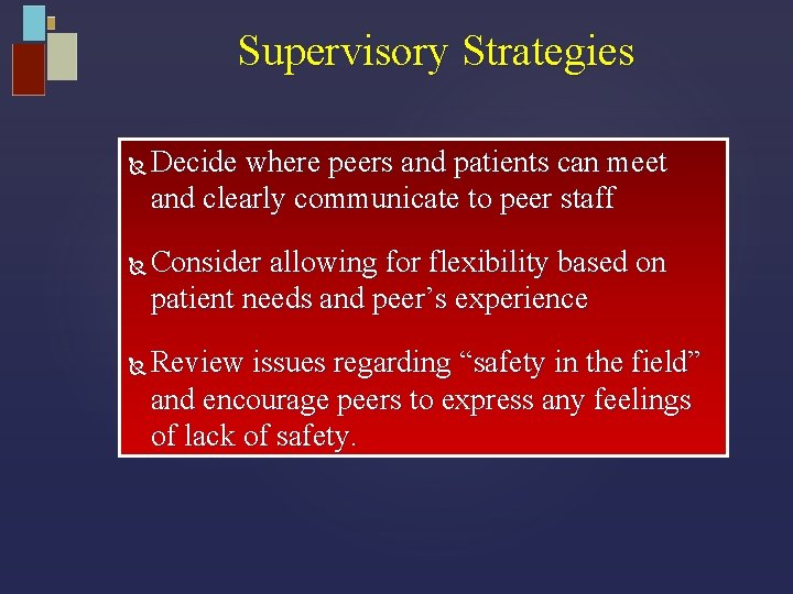 Supervisory Strategies Decide where peers and patients can meet and clearly communicate to peer