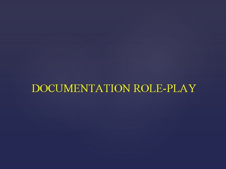 DOCUMENTATION ROLE-PLAY 