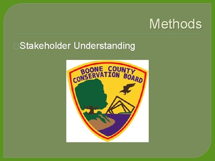 Methods �Stakeholder Understanding 