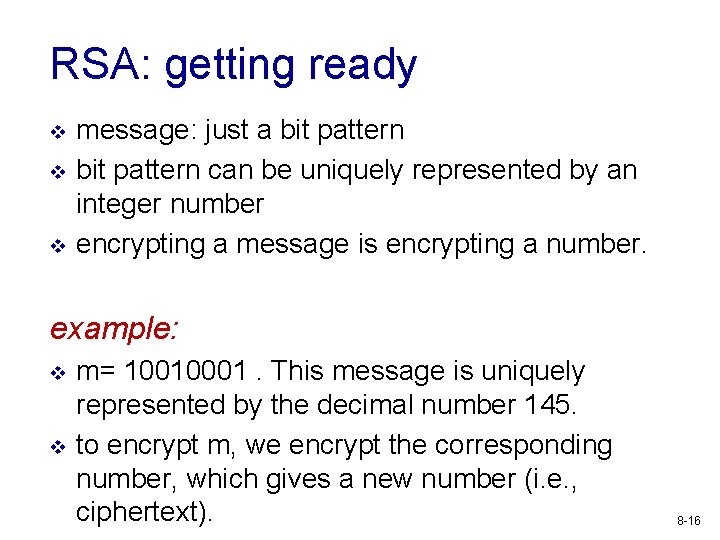 RSA: getting ready v v v message: just a bit pattern can be uniquely