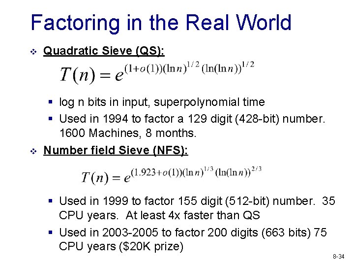Factoring in the Real World v Quadratic Sieve (QS): v § log n bits