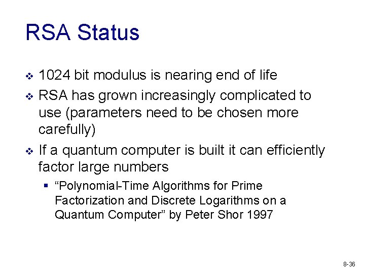 RSA Status v v v 1024 bit modulus is nearing end of life RSA