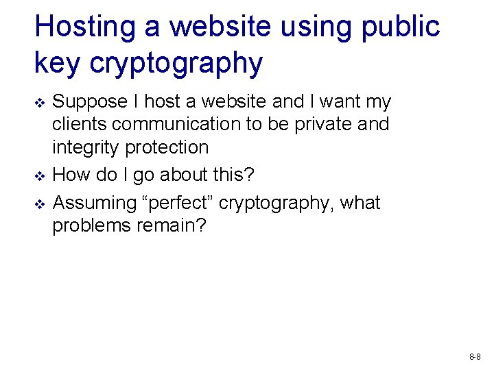 Hosting a website using public key cryptography v v v Suppose I host a