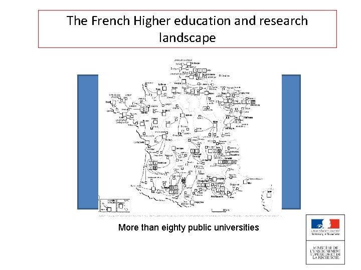 The French Higher education and research landscape More than eighty public universities 