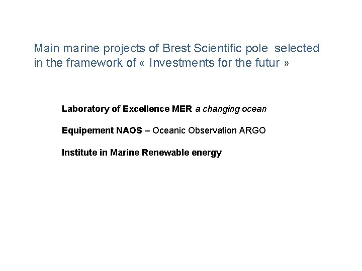 Main marine projects of Brest Scientific pole selected in the framework of « Investments