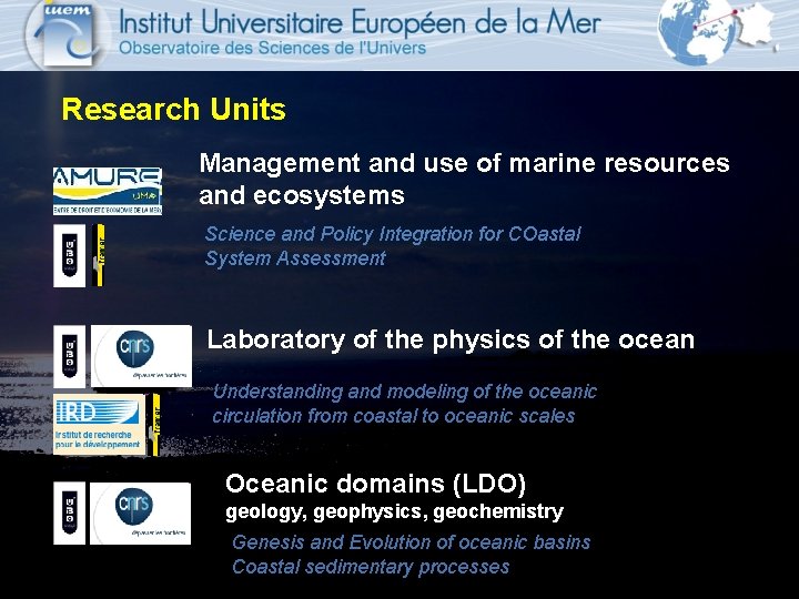 Research Units Management and use of marine resources and ecosystems Science and Policy Integration