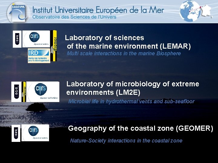 Laboratory of sciences of the marine environment (LEMAR) Multi scale interactions in the marine