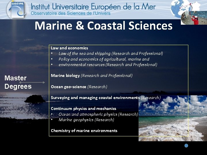 Marine & Coastal Sciences Law and economics • Law of the sea and shipping