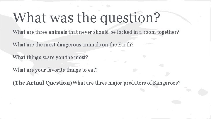 What was the question? What are three animals that never should be locked in
