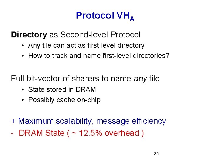 Protocol VHA Directory as Second-level Protocol • Any tile can act as first-level directory