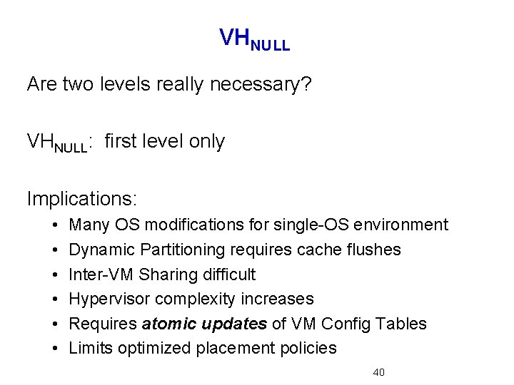 VHNULL Are two levels really necessary? VHNULL: first level only Implications: • • •