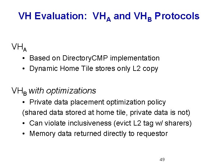 VH Evaluation: VHA and VHB Protocols VHA • Based on Directory. CMP implementation •