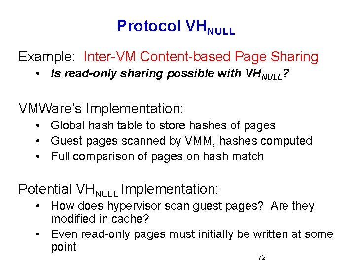 Protocol VHNULL Example: Inter-VM Content-based Page Sharing • Is read-only sharing possible with VHNULL?