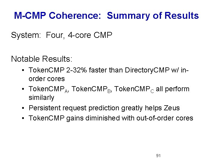 M-CMP Coherence: Summary of Results System: Four, 4 -core CMP Notable Results: • Token.