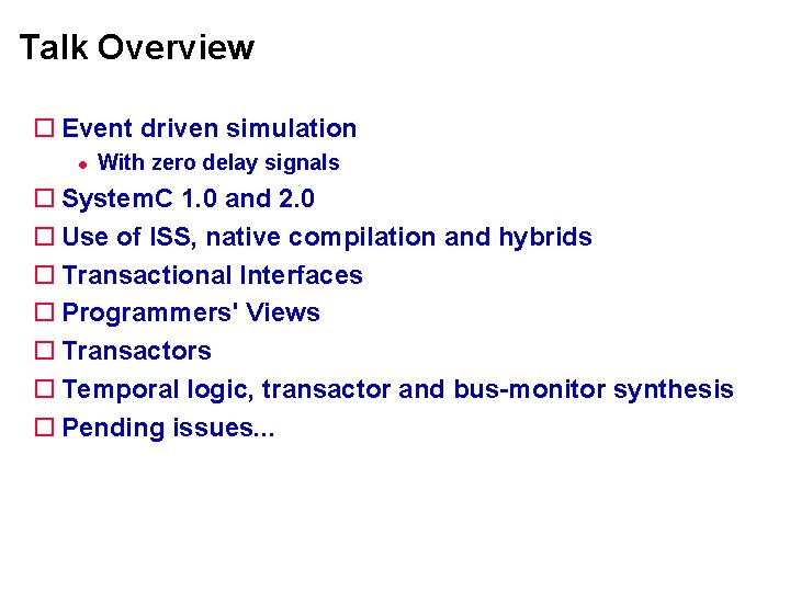 Talk Overview Event driven simulation With zero delay signals System. C 1. 0 and Talk Overview Event driven simulation With zero delay signals System. C 1. 0 and