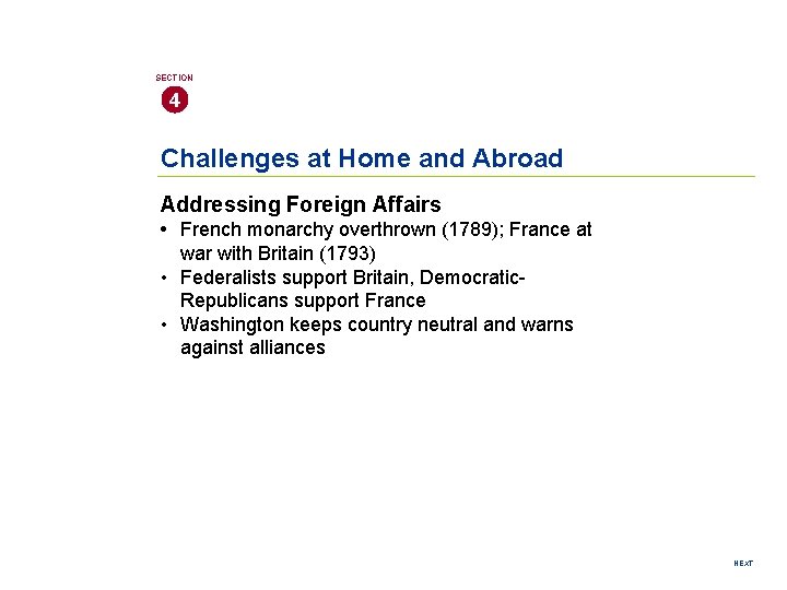 SECTION 4 Challenges at Home and Abroad Addressing Foreign Affairs • French monarchy overthrown