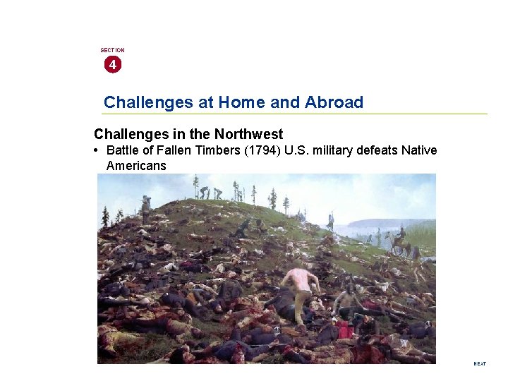 SECTION 4 Challenges at Home and Abroad Challenges in the Northwest • Battle of