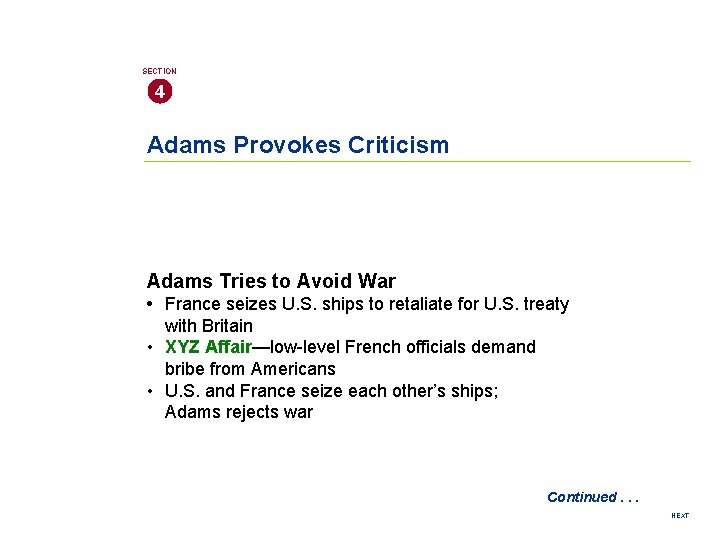 SECTION 4 Adams Provokes Criticism Adams Tries to Avoid War • France seizes U.