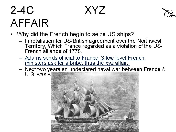 2 -4 C AFFAIR XYZ • Why did the French begin to seize US