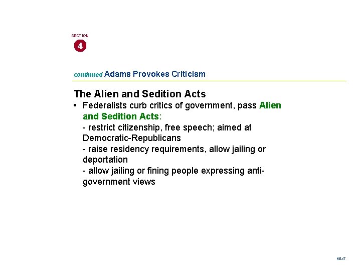 SECTION 4 continued Adams Provokes Criticism The Alien and Sedition Acts • Federalists curb