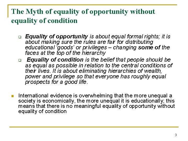 The Myth of equality of opportunity without equality of condition q q n Equality