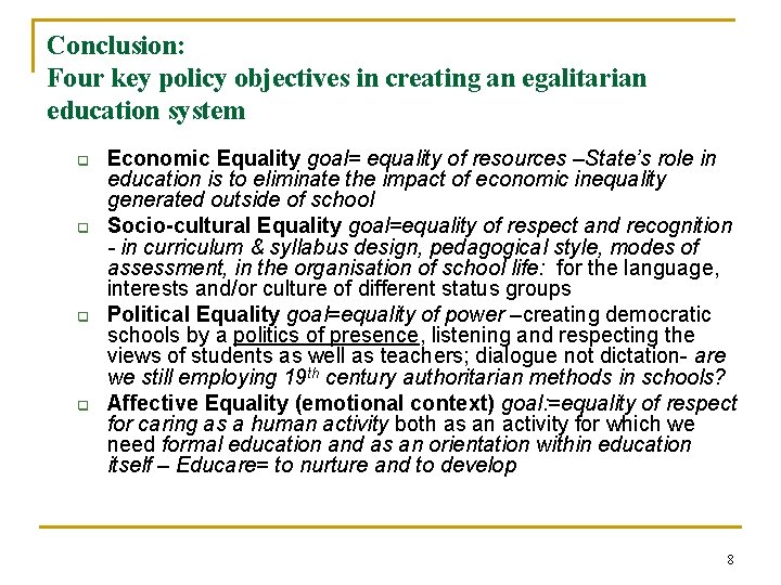 Conclusion: Four key policy objectives in creating an egalitarian education system q q Economic