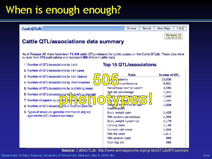 When is enough? 505 phenotypes! Source: Cattle. QTLdb: http: //www. animalgenome. org/cgi-bin/QTLdb/BT/summary. Department of