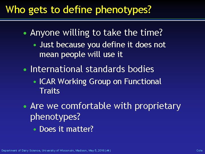 Who gets to define phenotypes? • Anyone willing to take the time? • Just