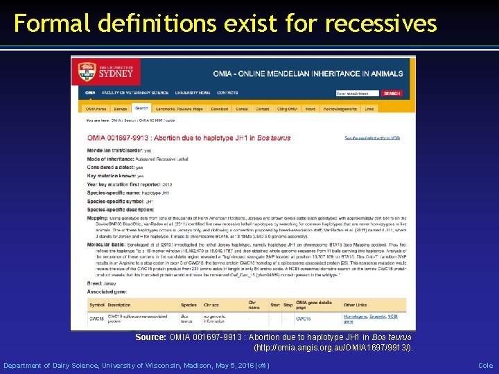 Formal definitions exist for recessives Source: OMIA 001697 -9913 : Abortion due to haplotype