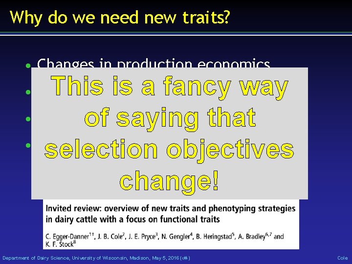 Why do we need new traits? • Changes in production economics This is a