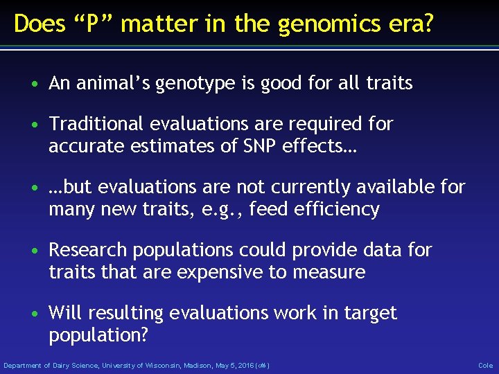 Does “P” matter in the genomics era? • An animal’s genotype is good for