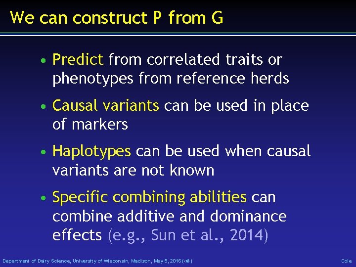 We can construct P from G • Predict from correlated traits or phenotypes from