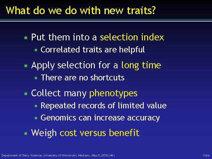 What do we do with new traits? • Put them into a selection index