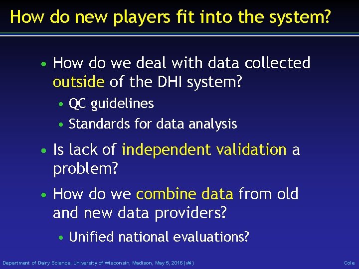 How do new players fit into the system? • How do we deal with