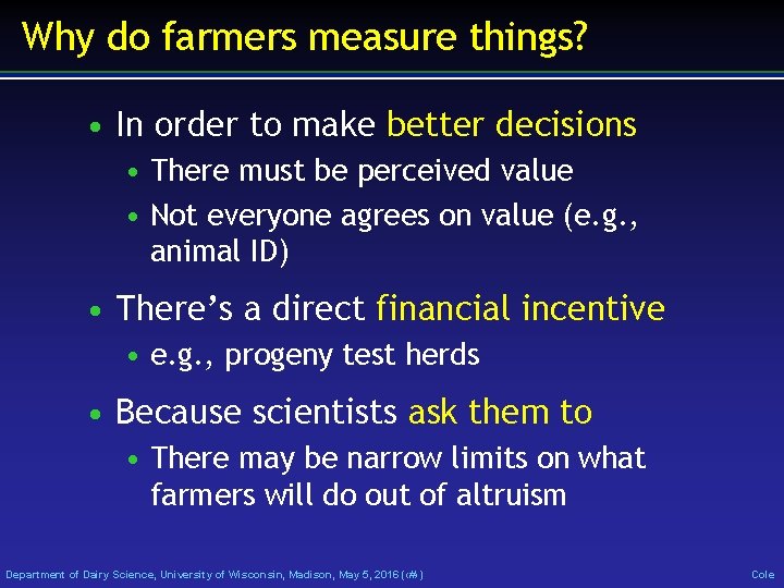 Why do farmers measure things? • In order to make better decisions • There
