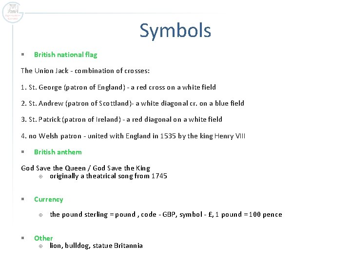 Symbols § British national flag The Union Jack - combination of crosses: 1. St.