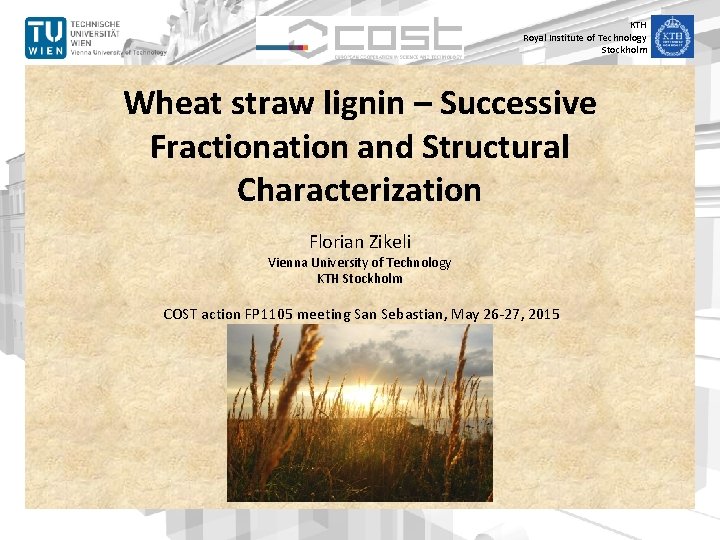 KTH Royal Institute of Technology Stockholm Wheat straw lignin – Successive Fractionation and Structural