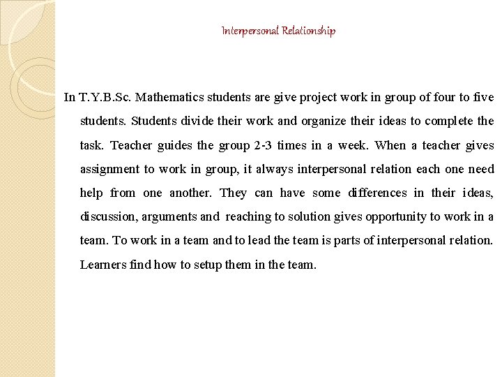 Interpersonal Relationship In T. Y. B. Sc. Mathematics students are give project work in