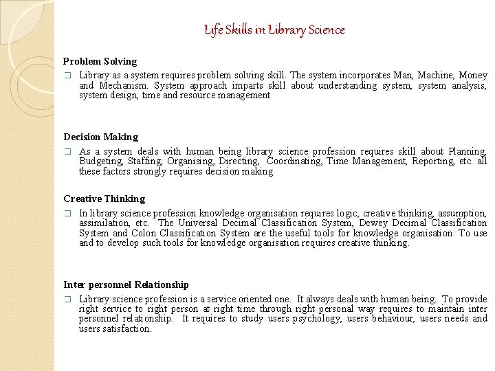 Life Skills in Library Science Problem Solving � Library as a system requires problem