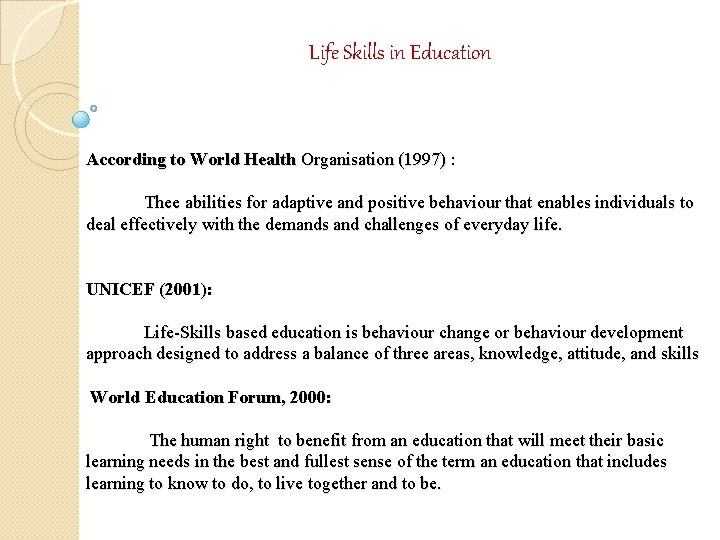 Life Skills in Education According to World Health Organisation (1997) : Thee abilities for