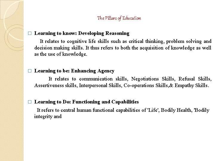 The Pillars of Education � Learning to know: Developing Reasoning It relates to cognitive