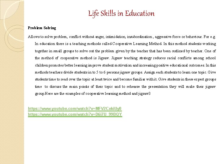 Life Skills in Education Problem Solving Allows to solve problem, conflict without anger, intimidation,