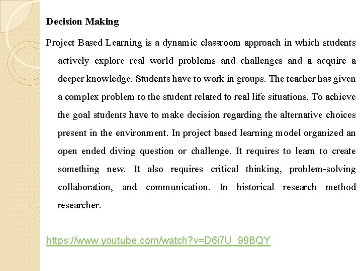 Decision Making Project Based Learning is a dynamic classroom approach in which students actively