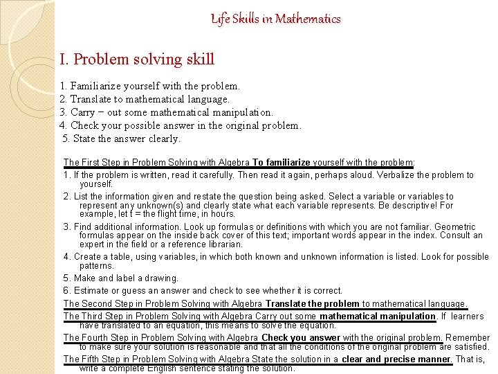 Life Skills in Mathematics I. Problem solving skill 1. Familiarize yourself with the problem.