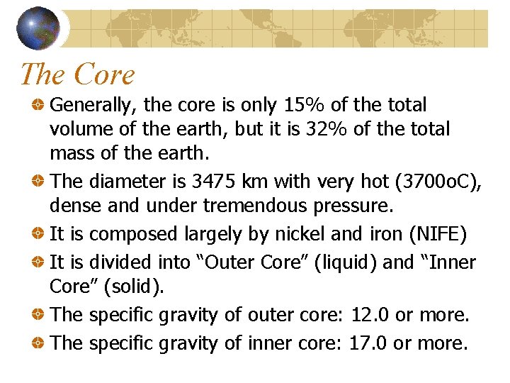 The Core Generally, the core is only 15% of the total volume of the