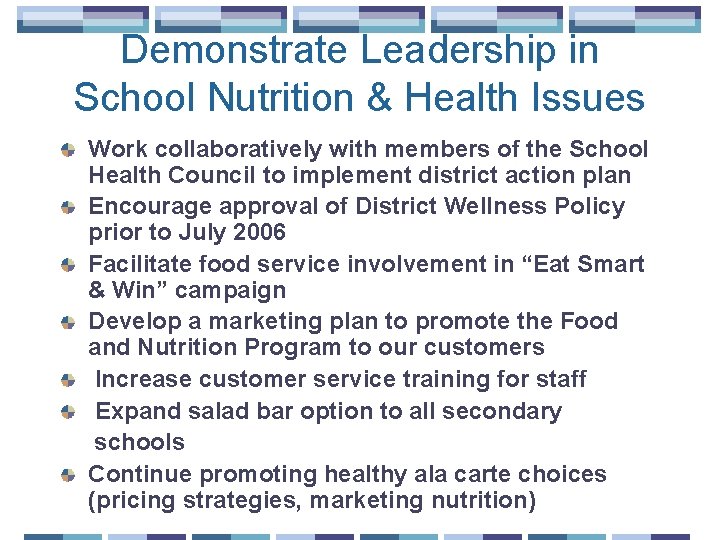 Demonstrate Leadership in School Nutrition & Health Issues Work collaboratively with members of the