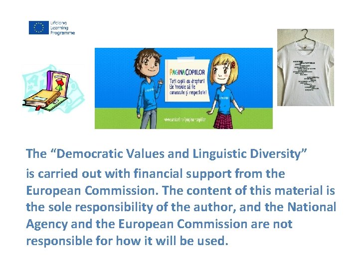 The “Democratic Values and Linguistic Diversity” is carried out with financial support from the